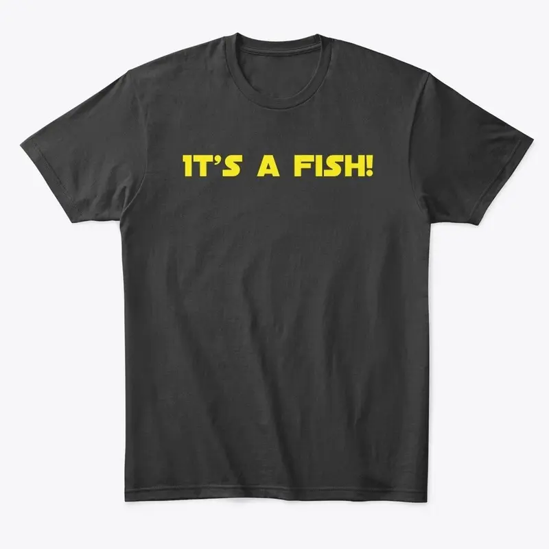 It's a fish!