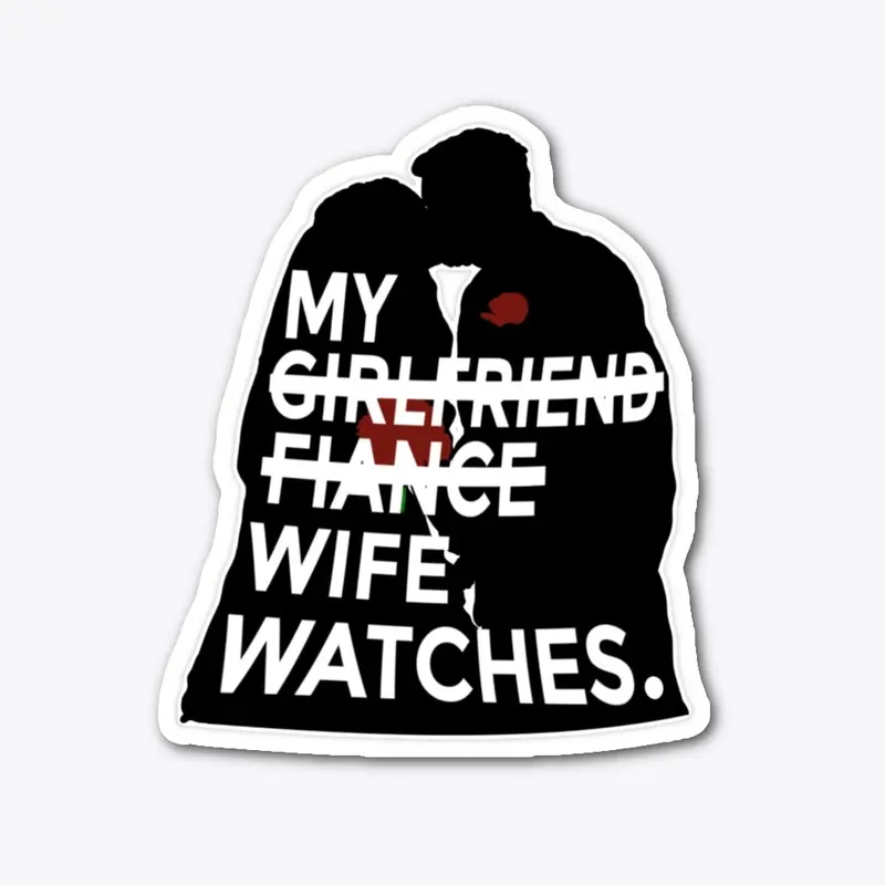 My Wife Watches Sticker